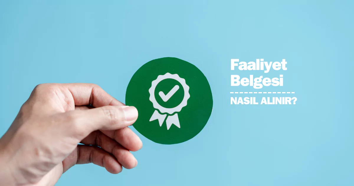 faaliyet belgesi nedir, faaliyet belgesi nasıl alınır, Faaliyet belgesi kaç günde çıkar