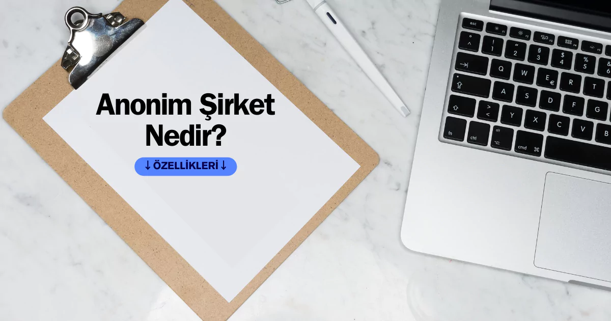 anonim şirket nedir özellikleri anonim şirket nedir kısaltması anonim şirket nedir nasıl kurulur