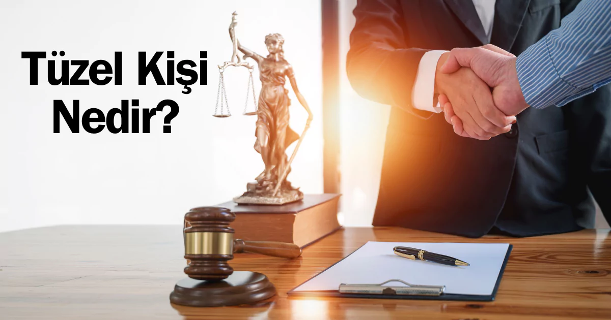 Tüzel kişi ne demek tüzel kişilik ne demek tüzel kişi nedir