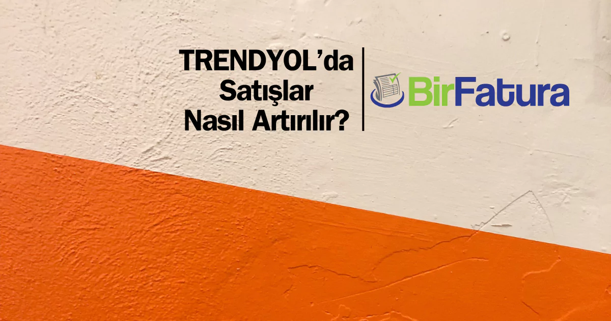 Trendyol sat?? artt?rmak i?in ne yapmal?? Trendyol sat?? nas?l yap?l?r? Trendyol’da sat?? yapman?n püf noktalar? neler?